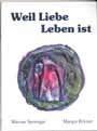 Weil_Leben_Liebe_ist (Nie-nie-sagen-Verlag)
