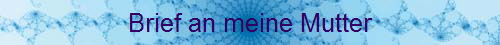 Brief an meine Mutter